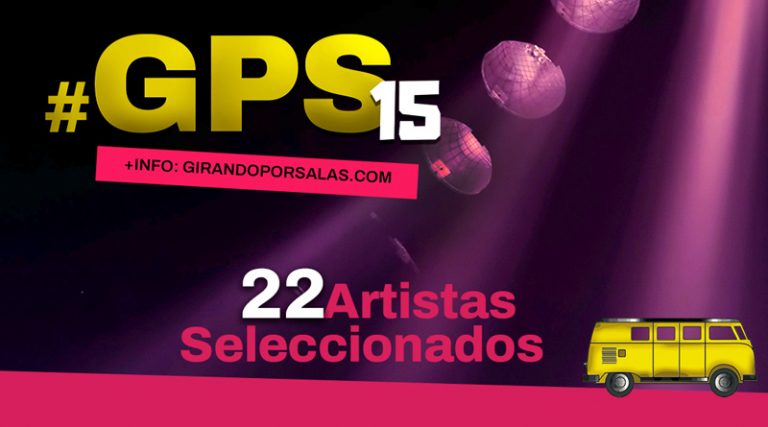 Conoce los artistas que participarán en GPS15 de Girando Por Salas