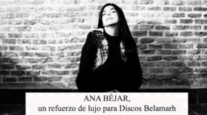 Ana Béjar (Discos Belamarh)