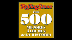 Los 500 Mejores álbumes de la Historia