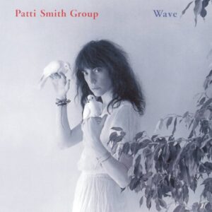 Patti Smith Group Wave