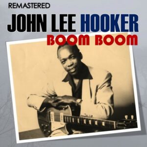 John Lee Hooker Boom Boom