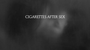 Cigarettes After Sex