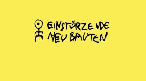 Einstürzende Neubauten