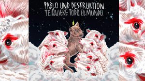 Pablo Und Destruktion