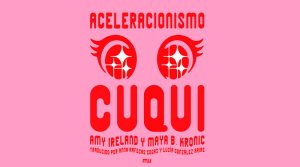 Aceleracionismo Cuqui
